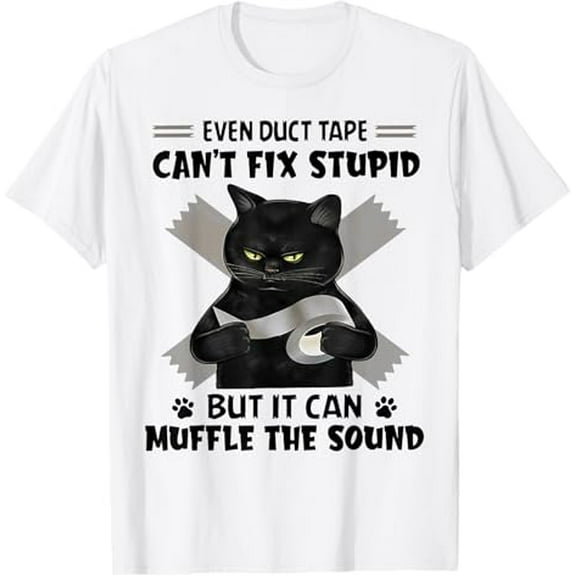 Velto Even Duct Tape Can't Fix Stupid Black Cat T-Shirt All Size S-5XL