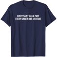 thumbnail image 1 of Velto Every Saint Has a Past Every Sinner Has a Future T-Shirt All Size S-5XL, 1 of 5