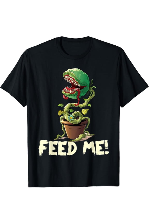Feed Me Always Hungry Venus Fly Trap Shirt T-Shirt All Size S-5XL