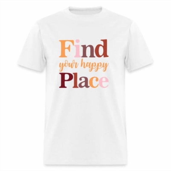 Velto Find Your Happy Place T-Shirt All Size S-5XL