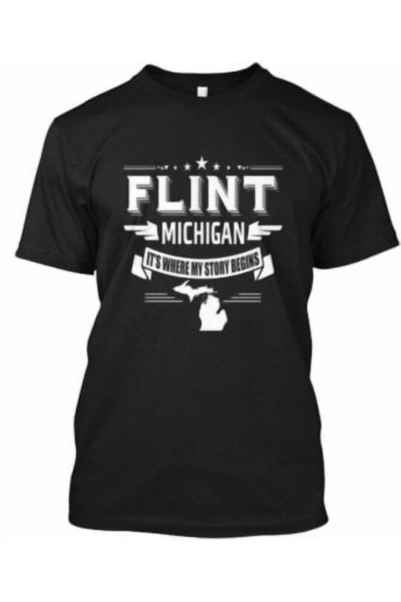 Flint - Michigan Its Where My Story Begins T-Shirt Made in the USA All Size S-5XL