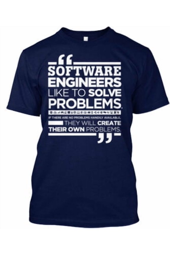 For Software Engineers T-Shirt Made in the USA All Size S-5XL