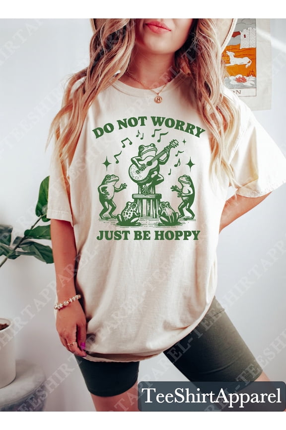 Frog Graphic Tee: Do Not Worry, Be Hoppy All Size S-5XL