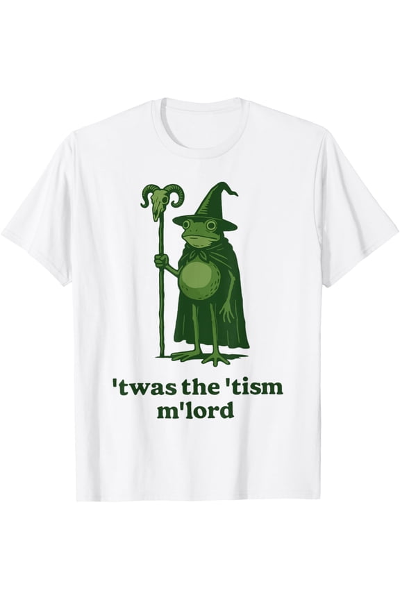 Frog Witch Twas The Tism M'Lord T-Shirt All Size S-5XL