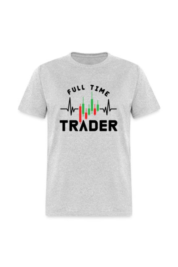 Full Time Trader T-Shirt (Stock Market Graphic Tee Shirt) All Size S-5XL