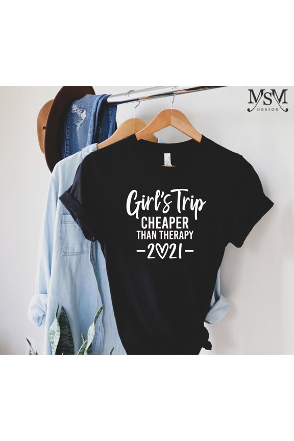 Girls Trip Cheaper Than Therapy 2021 Shirt, Girls Trip Shirt, Girls Party T-Shirt, Girl's Trip 2021 Vacation T-Shirt, Gift for Friends All Size S-5XL