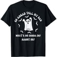 thumbnail image 1 of Velto Go Ahead Tell My Dad What's He Gonna Do Haunt Me T-Shirt All Size S-5XL, 1 of 5