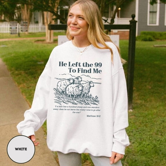 Velto He Left the 99 Bible Verse Faith Inspirational Christian Sweatshirt Full size S-5XL