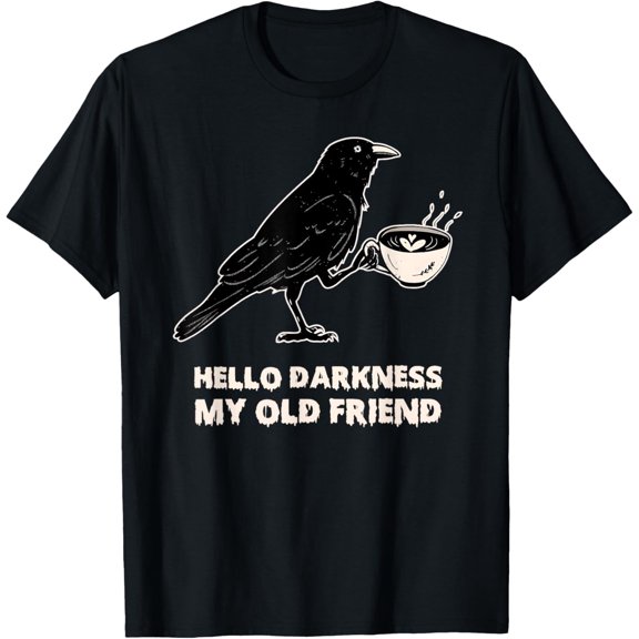 Velto Hello Darkness My Old Friend Crow Coffee Spooky T-Shirt All Size S-5XL