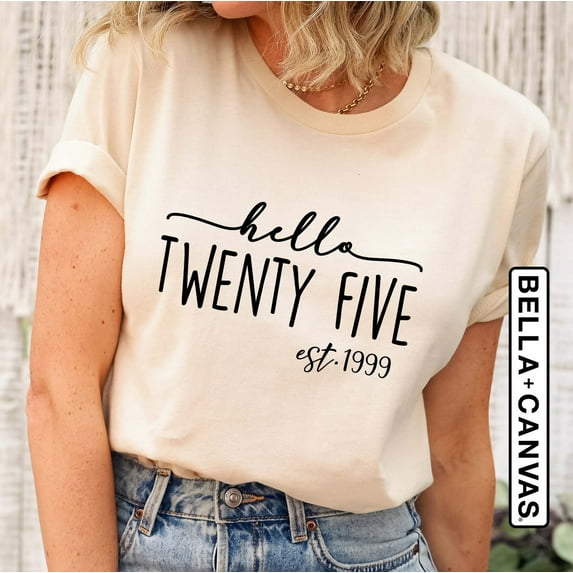 Velto Hello Twenty Five Est 1999 Shirt, 25th Birthday, 25th Birthday Party T-Shirt, Birthday Shirts, 25th Birthday Gift, 25 Birthday Tee All Size S-5XL