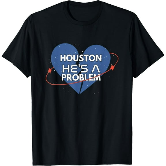 Velto Houston He's a Problem T-Shirt All Size S-5XL