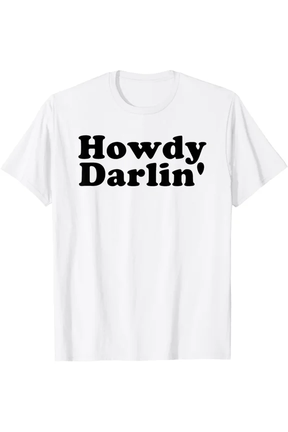 Howdy Darlin' Tee Shirt All Size S-5XL