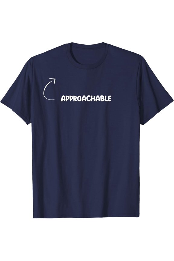 I Am Approachable Personality Character Reference T-Shirt All Size S-5XL
