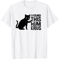 thumbnail image 1 of Velto I Found This Humerus Cats T-Shirt Black Cat wi Bone All Size S-5XL, 1 of 5