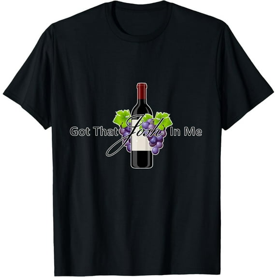 Velto I Got That Josh Wine In Me T-Shirt All Size S-5XL