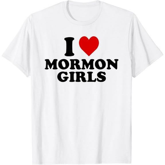 Velto I Love Mormon Girls T-Shirt All Size S-5XL