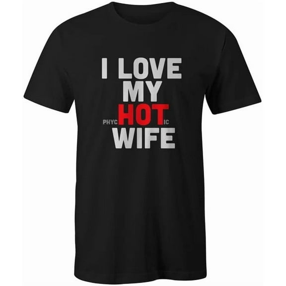 Velto I Love My Hot Wife Black T-Shirt All Size S-5XL