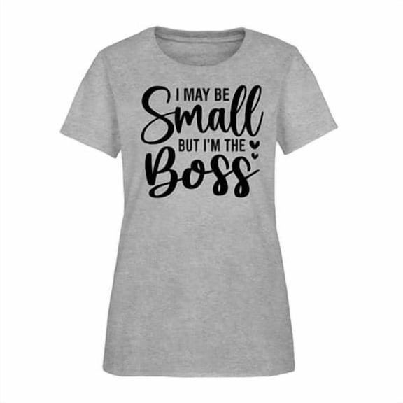 Velto I May Be Small But I'm The Boss Women's T-Shirt All Size S-5XL