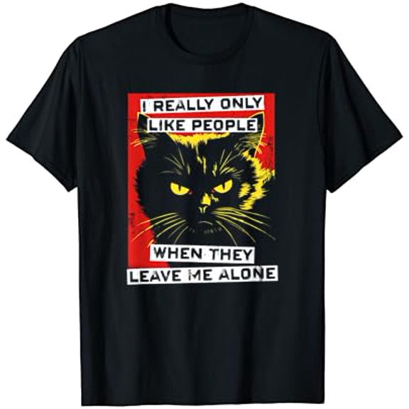 Velto I Really Only Like People When They Leave Me Alone Black Cat T-Shirt All Size S-5XL