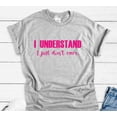 thumbnail image 1 of Velto I Understand, I Just Don't Care, Gray Unisex Short Sleeve T-shirt All Size S-5XL, 1 of 5