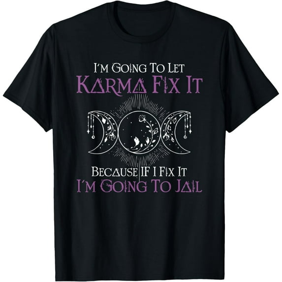 Velto I'm Going To Let Karma Fix It Because If I Fix It Witch T-Shirt All Size S-5XL