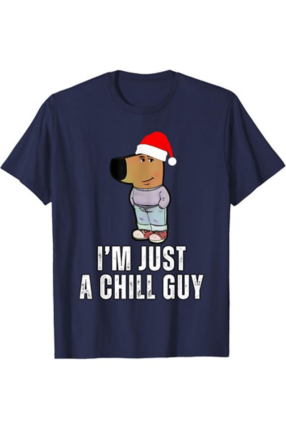 I'm Just A Chill Guy Happy Holiday Chillmas T-shirt All Size S-5XL