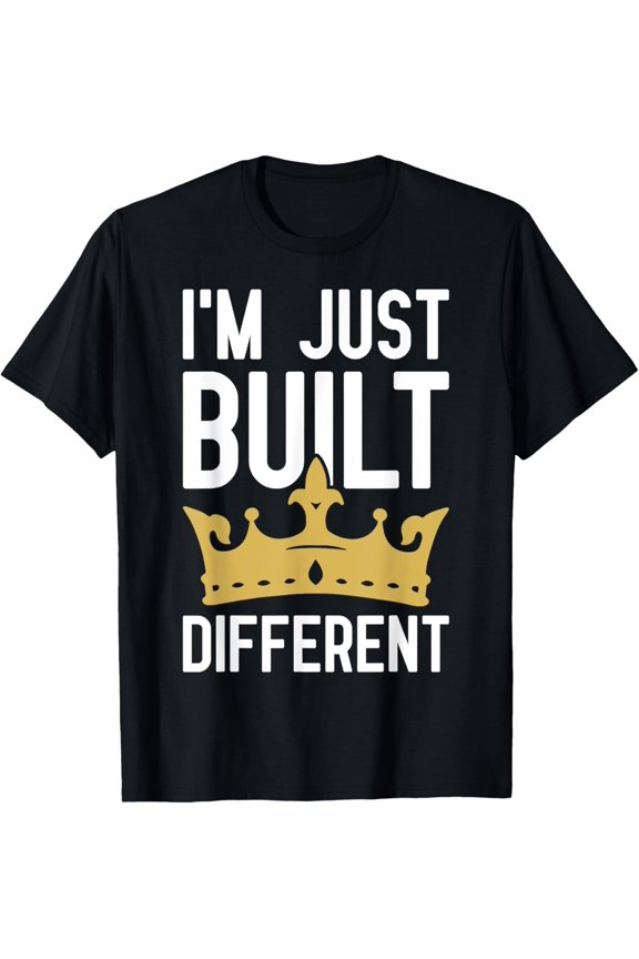 I'm Just Built Different - Motivational Quote T-Shirt All Size S-5XL