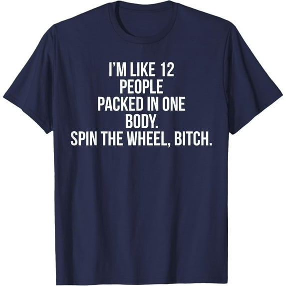 Velto I'm Like 12 People Packed In One Body T-Shirt All Size S-5XL