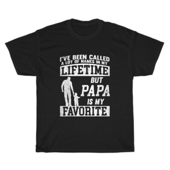 Velto I've Been Called A Lot Of Names Papa Is My Favorite T-Shirt Mens Dad Father Gift All Size S-5XL