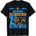 thumbnail image 1 of Velto If GLENN Can't Fix It We're All Screwed T-Shirt Name GLENN T-Shirt All Size S-5XL, 1 of 5