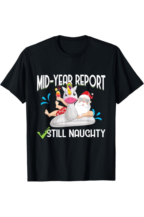 In July Still Naughty Mid Year Report Shirt Unisex T-Shirt Fullsize S-5XL Shirt