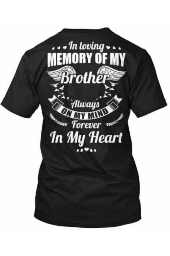 In Loving Memory Of My Brother Always On Mind T-Shirt Made in USA All Size S-5XL