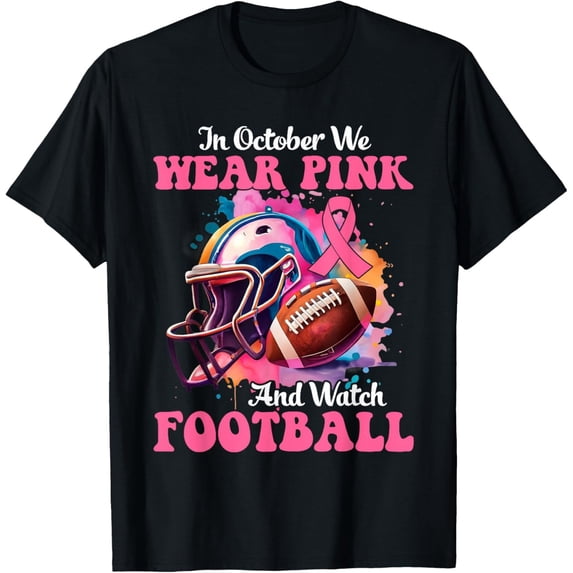 Velto In October We Wear Pink And Watch Football Breast Cancer T-Shirt All Size S-5XL