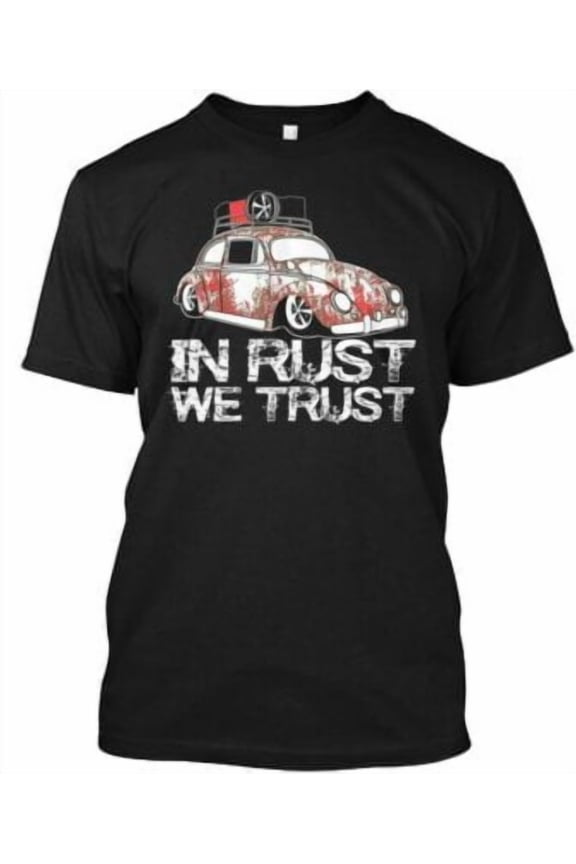 In Rust We Trust - T-Shirt Made in the USA All Size S-5XL