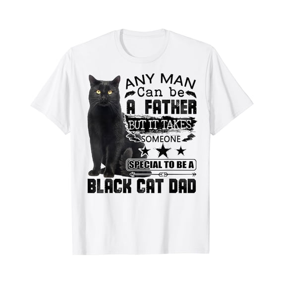 Velto It Takes Someone Special To Be A Black Cat Dad T-Shirt All Size S-5XL