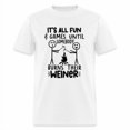 thumbnail image 1 of Velto It's All Fun & Games Until Somebody Burns Their Weiner T-Shirt All Size S-5XL, 1 of 5