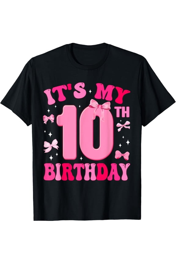 It's My 10th Birthday Girl Coquette Bow 10 Year Old Party T-Shirt All Size S-5XL