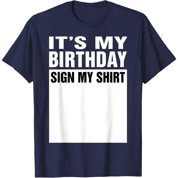 Velto It's My Birthday Sign My Shirt T-Shirt All Size S-5XL