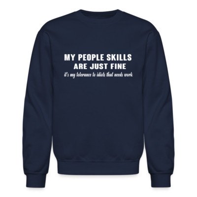 Velto It's My Tolerance To Idiots That Needs Work Sweatshirt All Size S-5XL