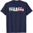 thumbnail image 1 of Velto Italian I Got A Guy T-Shirt All Size S-5XL, 1 of 5