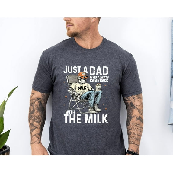 Velto Just A Dad Who Always Came Back With The Milk Shirt, Dad Shirt,Dad Joke T-Shirt ,Skeleton Father Tee,Fathers Day Gift,Gift For Husband All Size S-5XL
