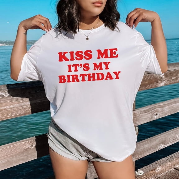 Velto Kiss Me It's My Birthday 90s Baby , Aesthetic Tee, Women's Fitted Tee, Unisex Shirt, Gift for Friend, Y2K Baby Tee, 90s Style Tee All Size S-5XL