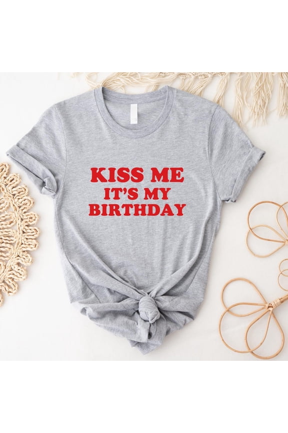 Kiss Me It's My Birthday 90s Baby Tee, Aesthetic Tee, Women's Fitted Tee, Unisex Shirt, Gift for Friend, Y2K Baby Tee, 90s Style Tee All Size S-5XL