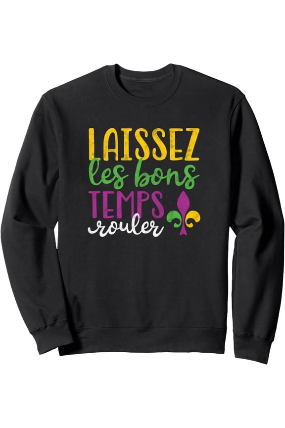 Laissez Les Bons Temps Rouler Mardi Gras Orleans Swearshirt Full Size S-5XL