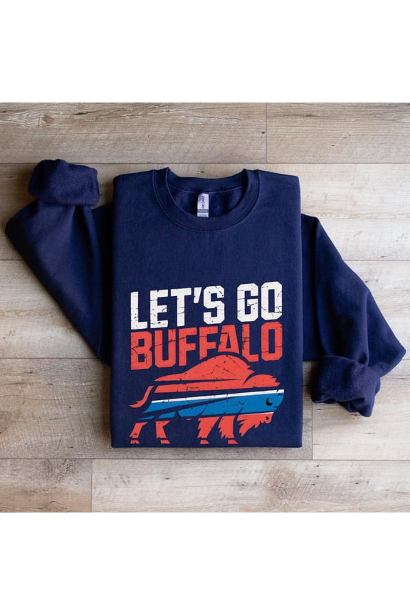 Let's Go Buffalo Sweatshirt: USA Made, Football Fan Gift All Size S-5XL