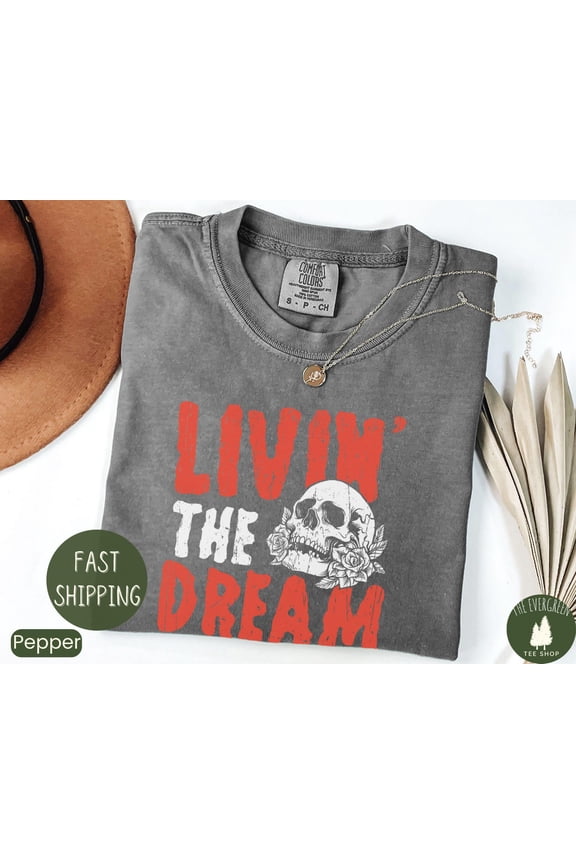 Livin’ the Dream T-shirt, Vintage Distressed Skull Graphic Apparel, Retro Grunge Indie Outfit, Trendy Boho Casual Clothing Fullsize S-5XL Shirt
