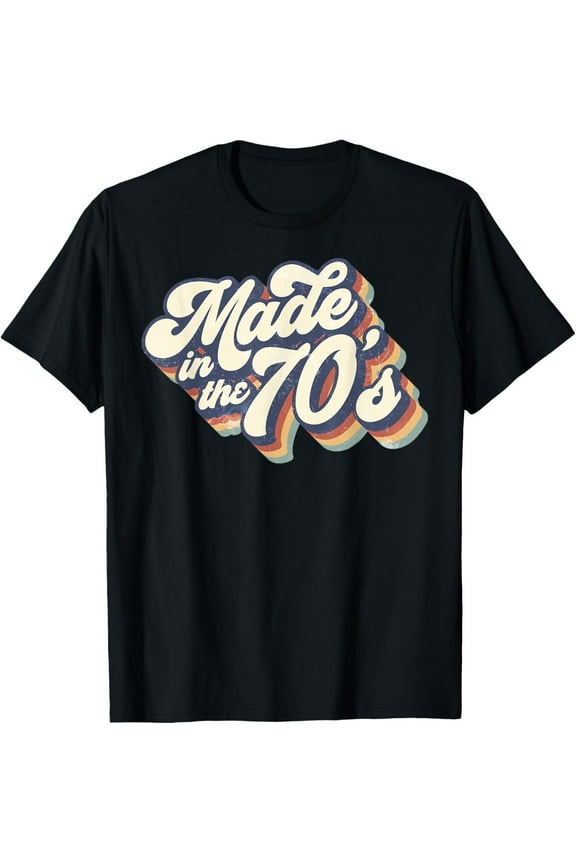 Made In The 70's Retro Vintage 1970s Party Gifts T-Shirt All Size S-5XL