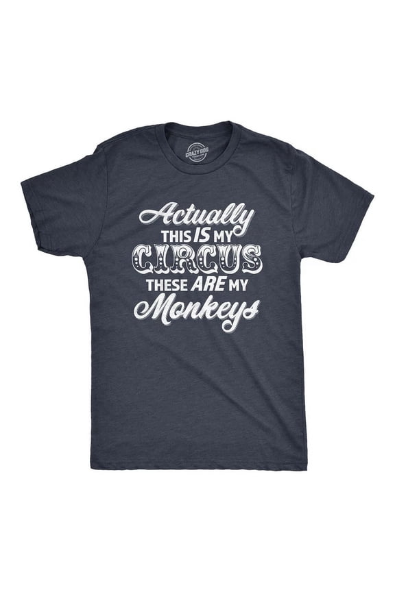 Mens Actually This Is My Circus These Are My Monkeys T-Shirt Ring Master All Size S-5XL