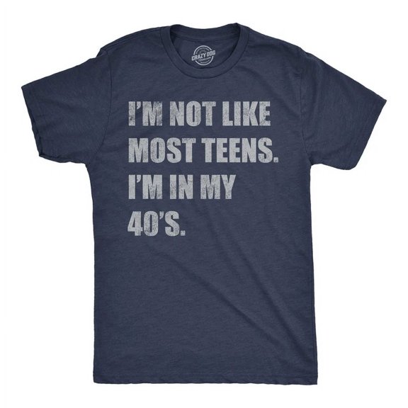 Velto Mens T-Shirt Im Not Like Most Teens Im In My 40s Graphic All Size S-5XL