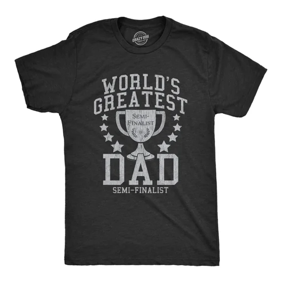 Velto Mens Worlds Greatest Dad Semi-Finalist T-Shirt Fathers Day Graphic Tee All Size S-5XL